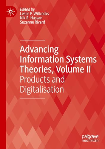 Advancing Information Systems Theories, Volume II: Products and Digitalisation (Technology, Work and Globalization) von Palgrave Macmillan