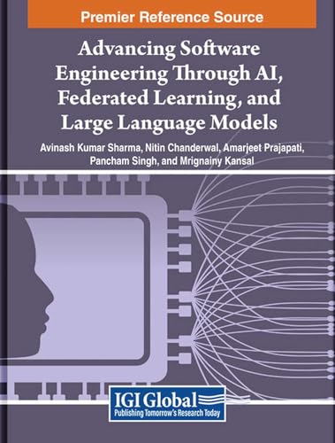 Advancing Software Engineering Through AI, Federated Learning, and Large Language Models von IGI Global