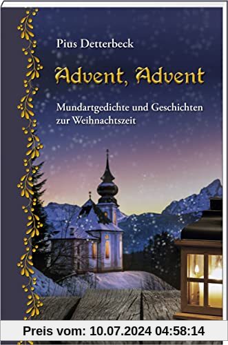 Advent, Advent: Mundartgedichte und Geschichten zur Weihnachtszeit