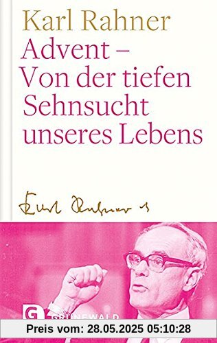 Advent - Von der tiefen Sehnsucht unseres Lebens Advent - Von der tiefen Sehnsucht unseres Lebens