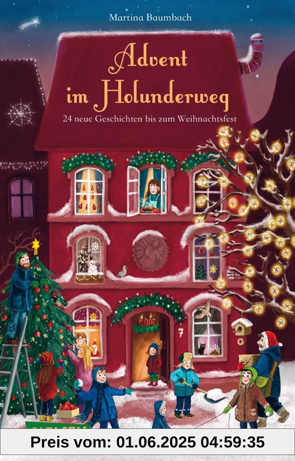 Advent im Holunderweg - 24 neue Geschichten bis zum Weihnachtsfest: Wartespaß in der Adventszeit für Kinder ab 6 Jahren Advent im Holunderweg - 24 neue Geschichten bis zum Weihnachtsfest: Wartespaß in der Adventszeit für Kinder ab 6 Jahren