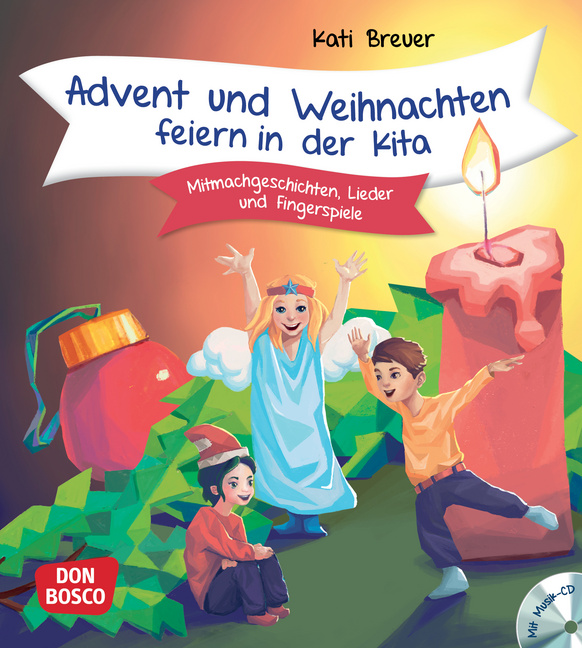 Advent und Weihnachten feiern in der Kita, m. Audio-CD Advent und Weihnachten feiern in der Kita, m. Audio-CD von Don Bosco Medien