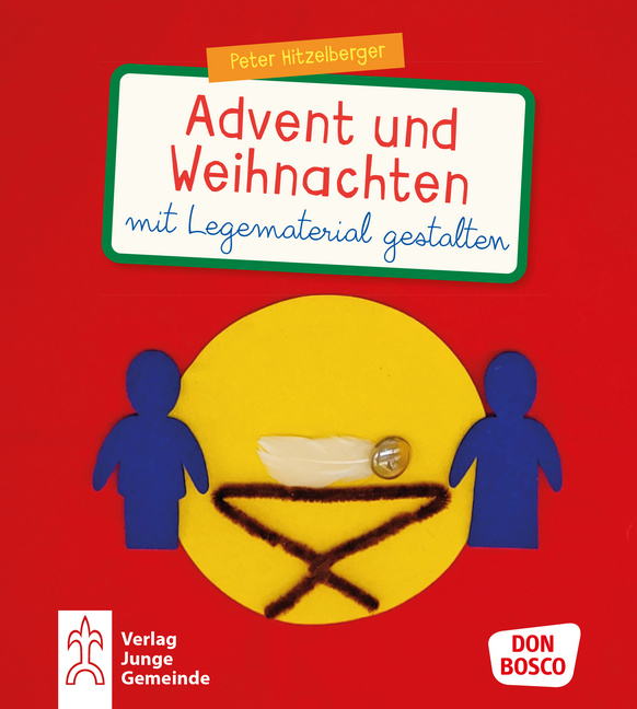 Advent und Weihnachten mit Legematerial gestalten Advent und Weihnachten mit Legematerial gestalten von Don Bosco Medien