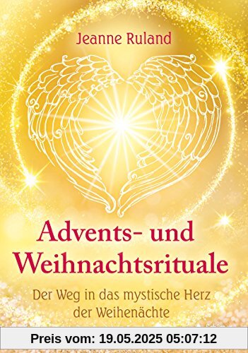Advents- und Weihnachtsrituale: Der Weg in das mystische Herz der Weihenächte