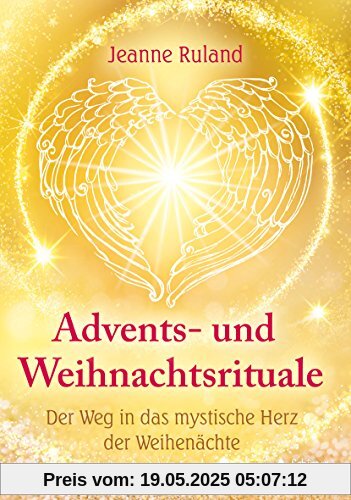 Advents- und Weihnachtsrituale: Der Weg in das mystische Herz der Weihenächte