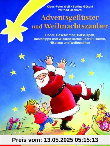 Adventsgeflüster und Weihnachtszauber: Lieder, Geschichten, Rätselspaß, Basteltipps und Wissenswertes über St. Martin, Nikolaus und Weihnachten: ... Ã1/4ber St. Martin, Nikolaus und Weihnachten