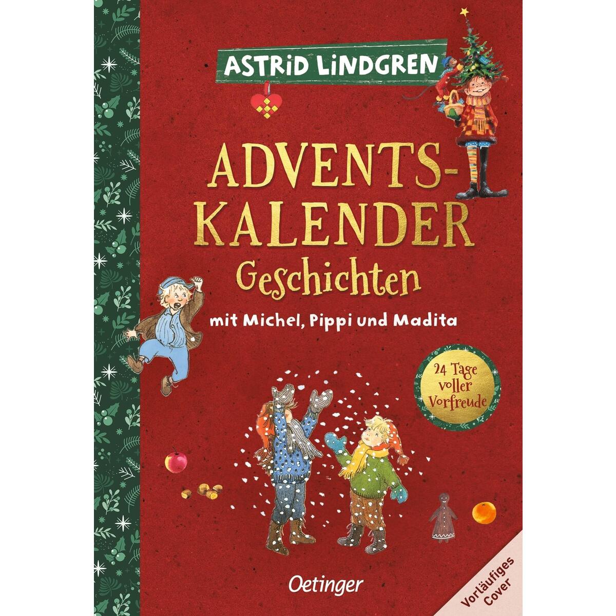 Adventskalender-Geschichten mit Pippi, Michel und den Kindern aus Bullerbü Adventskalender-Geschichten mit Pippi, Michel und den Kindern aus Bullerbü von Oetinger