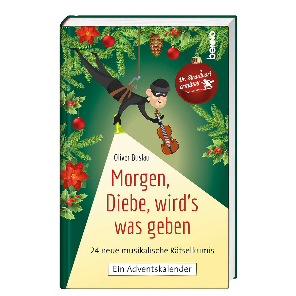 Adventskalender »Morgen, Diebe, wird's was geben« Adventskalender »Morgen, Diebe, wird's was geben« von St. Benno Verlag