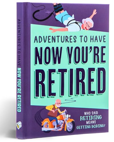 Adventures To Have Now You're Retired Gift Book von Bee Three Books
