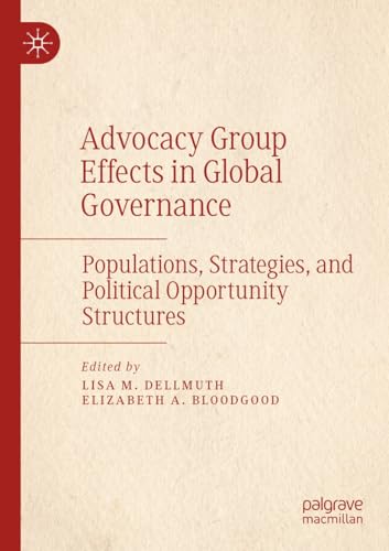 Advocacy Group Effects in Global Governance: Populations, Strategies, and Political Opportunity Structures