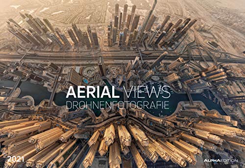 Aerial Views 2021 - Bild-Kalender 49,5x34 cm - Luftaufnahmen - Landschaft - Natur - Wand-Kalender - Alpha Edition von Alpha Edition