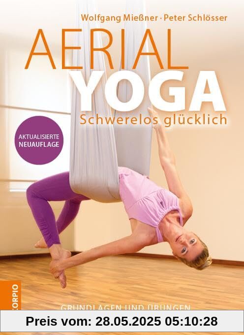 Aerial Yoga: Schwerelos glücklich - Grundlagen und Übungen für Einsteiger – Aktualisierte Neuauflage Aerial Yoga: Schwerelos glücklich - Grundlagen und Übungen für Einsteiger – Aktualisierte Neuauflage