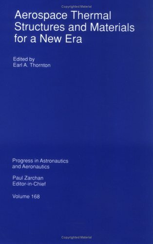 Aerospace Thermal Structures & Materials for a New Era (Progress in Astronautics & Aeronautics...