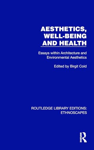 Aesthetics, Well-being and Health: Essays within Architecture and Environmental Aesthetics (Routledge Library Editions: Ethnoscapes) von Penguin