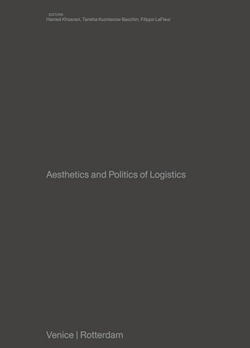 Aesthetics and Politics of Logistics. Marghera von Humboldt Books