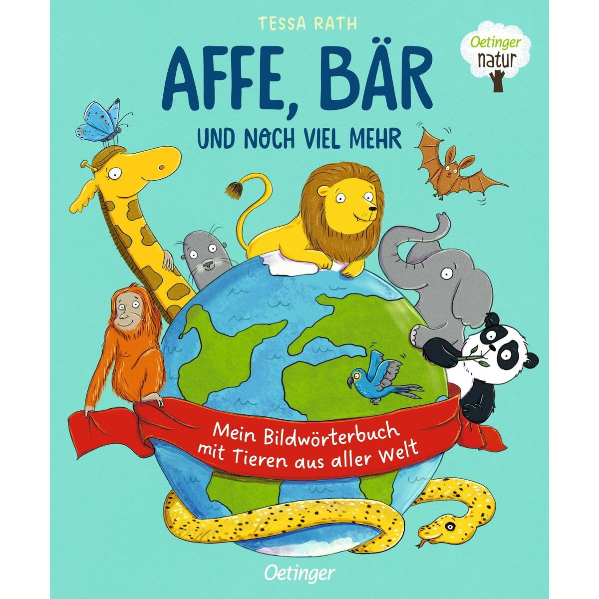 Affe, Bär und noch viel mehr. Mein Bildwörterbuch mit Tieren aus aller Welt Affe, Bär und noch viel mehr. Mein Bildwörterbuch mit Tieren aus aller Welt von Oetinger