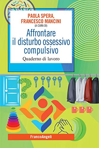 Affrontare il disturbo ossessivo compulsivo. Quaderno di lavoro (SelfHelp Workbook) von Franco Angeli