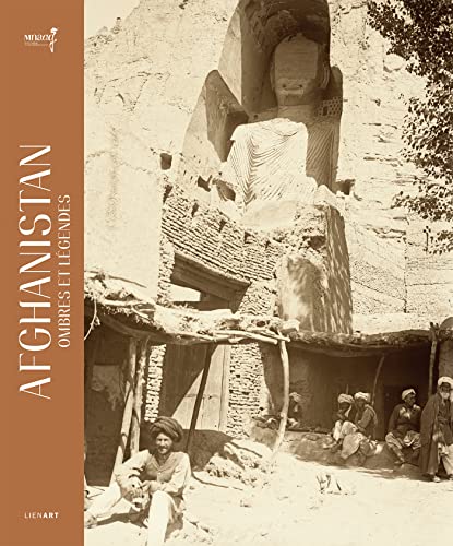 Afghanistan, ombres et légendes: Un siècle de recherches archéologiques von LIENART