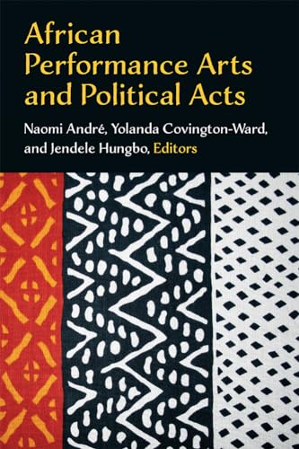 African Performance Arts and Political Acts (African Perspectives) von The University of Michigan Press