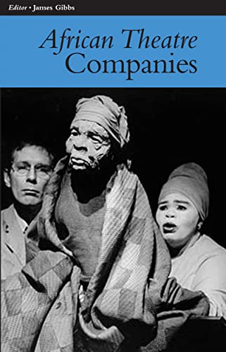 African Theatre, Companies: Volume 7: Companies (African Theatre, 7, Band 7) von James Currey