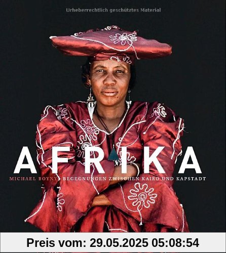 Afrika - Begegnungen zwischen Kairo und Kapstadt. Faszinierende Naturaufnahmen und authentische Porträts eines Kontinents, von Ägypten über Kenia, Tansania, Sambia bis nach Südafrika in einem Bildband Afrika - Begegnungen zwischen Kairo und Kapstadt. Faszinierende Naturaufnahmen und authentische Porträts eines Kontinents, von Ägypten über Kenia, Tansania, Sambia bis nach Südafrika in einem Bildband