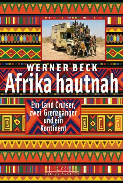 Afrika hautnah: Ein Land Cruiser, zwei Grenzgänger und ein Kontinent Afrika hautnah: Ein Land Cruiser, zwei Grenzgänger und ein Kontinent