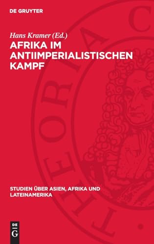 Afrika im antiimperialistischen Kampf: Probleme eines Kontinents (Studien über Asien, Afrika und Lateinamerika)
