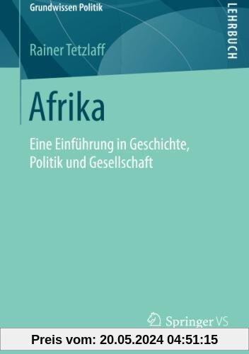 Afrika: Eine Einführung in Geschichte, Politik und Gesellschaft (Grundwissen Politik)