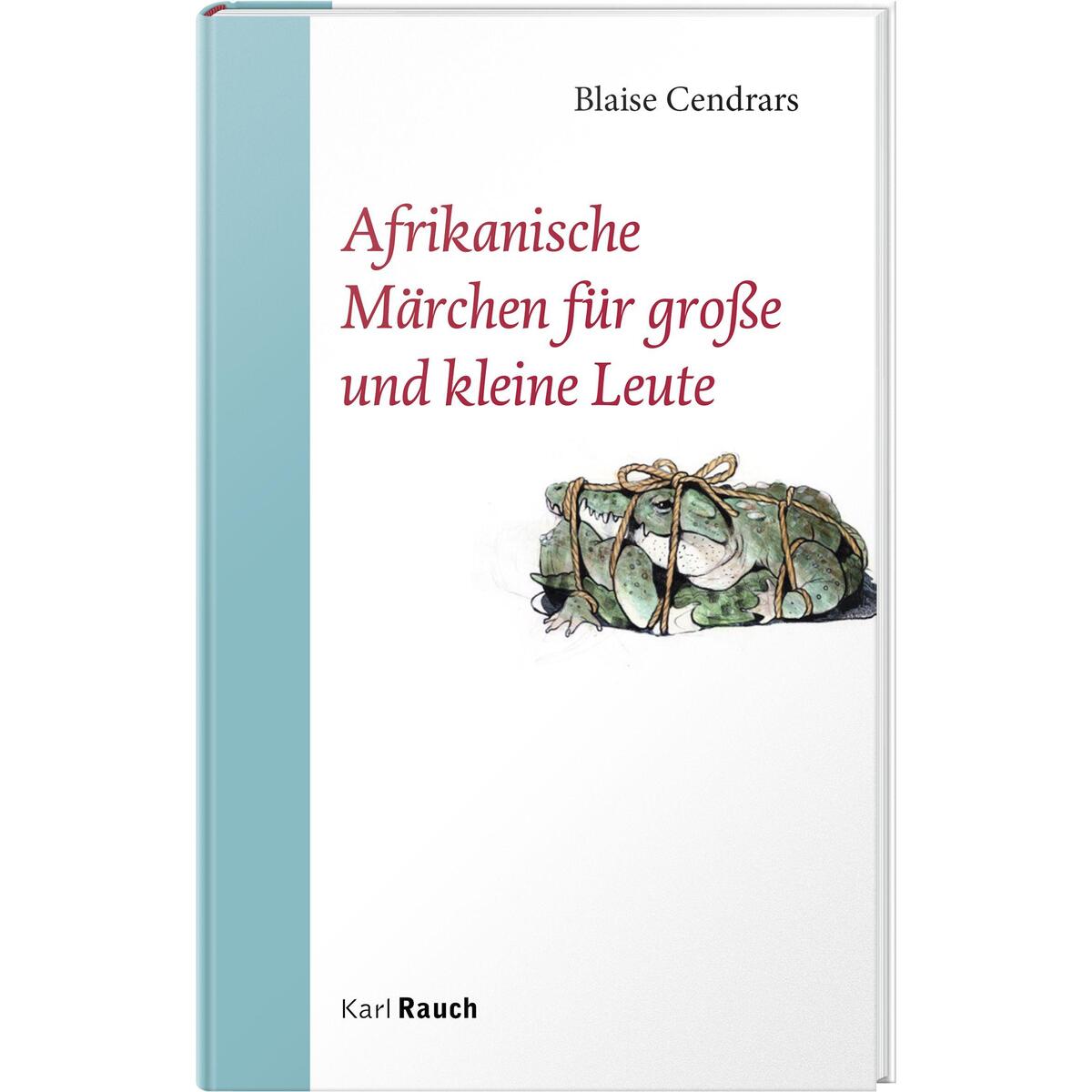 Afrikanische Märchen für große und kleine Leute von Rauch, Karl Verlag