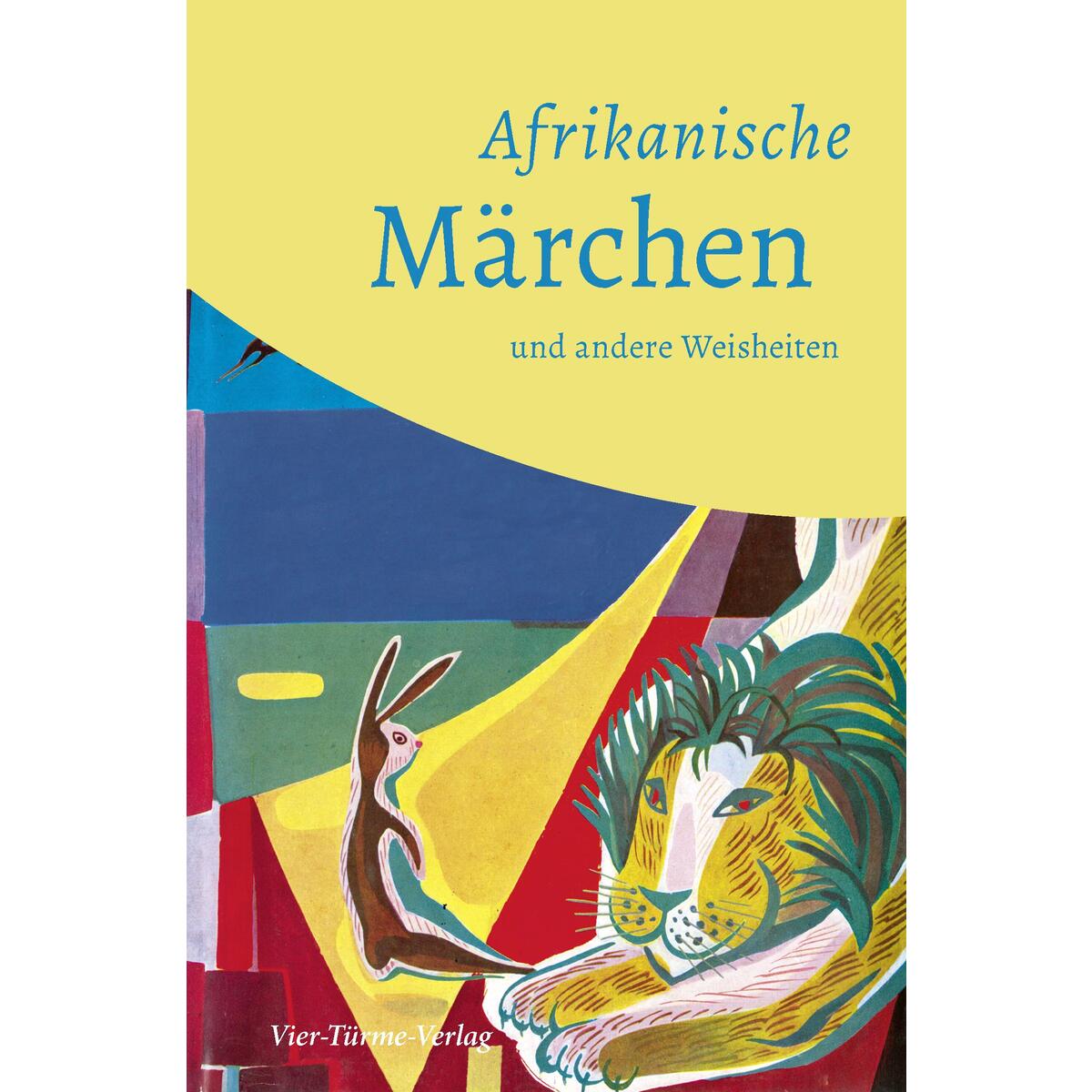 Afrikanische Märchen und andere Weisheiten von Vier Tuerme GmbH