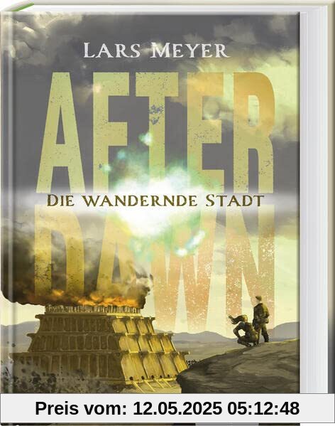 After Dawn – Die wandernde Stadt: Spannend, packend, mitreißend – die fantastische Fortsetzung der Young Adult Dystopie (Band 2)