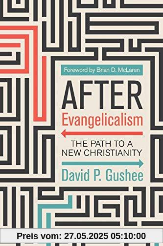After Evangelicalism: The Path to a New Christianity