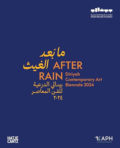 After Rain: Diriyah Contemporary Art Biennale 2024 After Rain: Diriyah Contemporary Art Biennale 2024 von Hatje Cantz Verlag