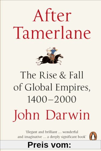 After Tamerlane: The Rise and Fall of Global Empires, 1400-2000