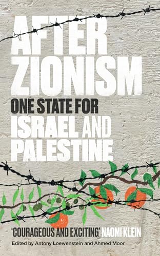 After Zionism: One State for Israel and Palestine