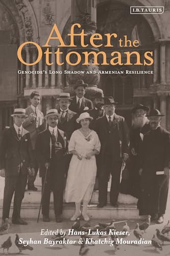 After the Ottomans: Genocide's Long Shadow and Armenian Resilience After the Ottomans: Genocide's Long Shadow and Armenian Resilience von I.B. Tauris