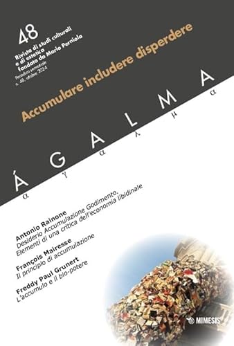 Ágalma. Accumulare includere disperdere (Vol. 48) von Mimesis