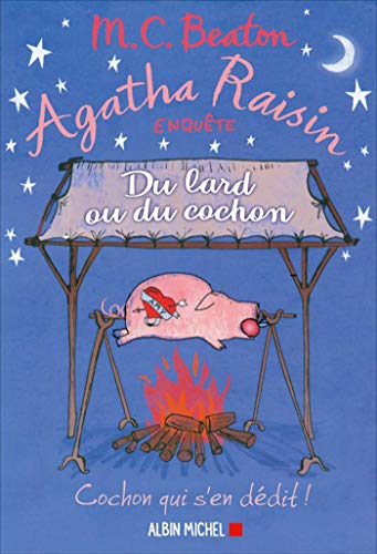 Agatha Raisin enquête 22 - Du lard ou du cochon von ALBIN MICHEL