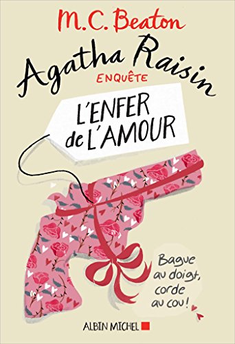 Agatha Raisin enquête, Tome 11 : L'enfer de l'amour von Albin Michel