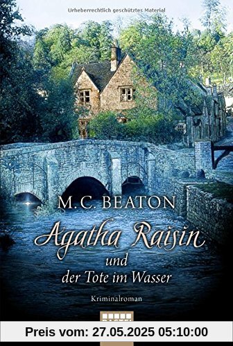 Agatha Raisin und der Tote im Wasser: Kriminalroman (Agatha Raisin Mysteries, Band 7)