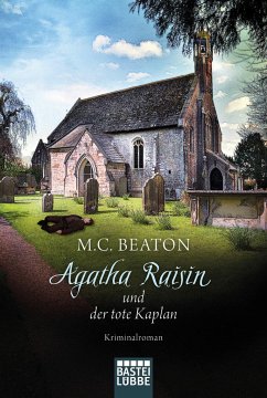 Agatha Raisin und der tote Kaplan / Agatha Raisin Bd.13 von Bastei Lübbe