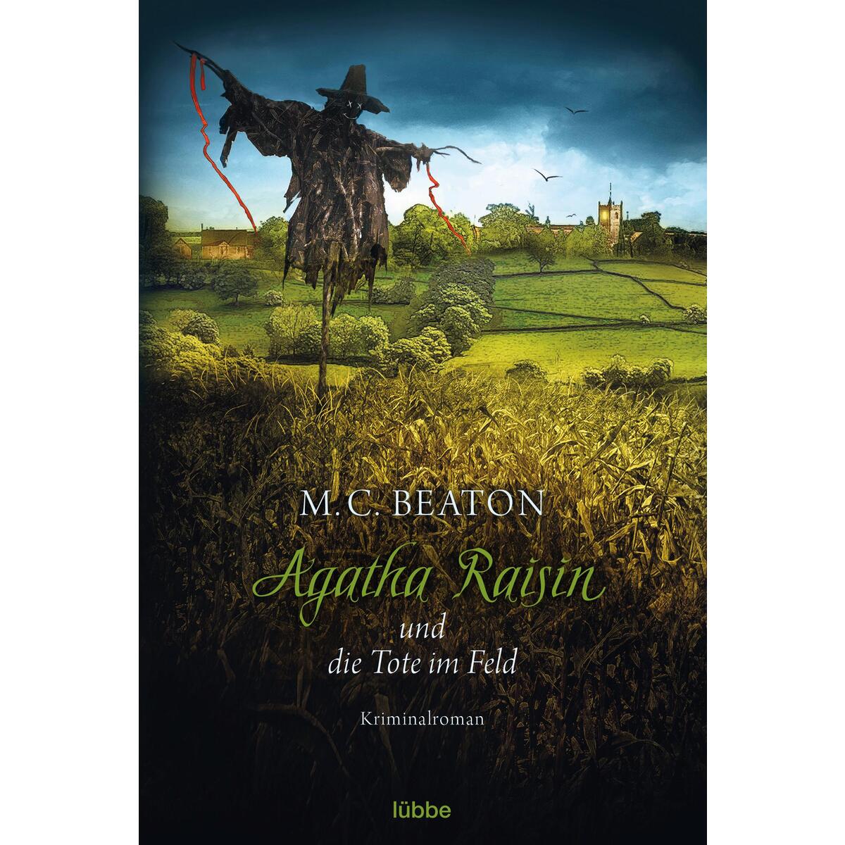 Agatha Raisin und die Tote im Feld Agatha Raisin und die Tote im Feld von Bastei Lübbe