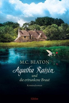Agatha Raisin und die ertrunkene Braut / Agatha Raisin Bd.12 von Bastei Lübbe / Bastei Lübbe AG