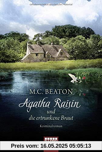 Agatha Raisin und die ertrunkene Braut: Kriminalroman (Agatha Raisin Mysteries, Band 12)