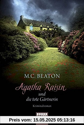 Agatha Raisin und die tote Gärtnerin: Kriminalroman (Agatha Raisin Mysteries, Band 3)