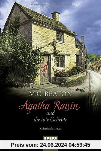 Agatha Raisin und die tote Geliebte: Kriminalroman (Agatha Raisin Mysteries, Band 11)