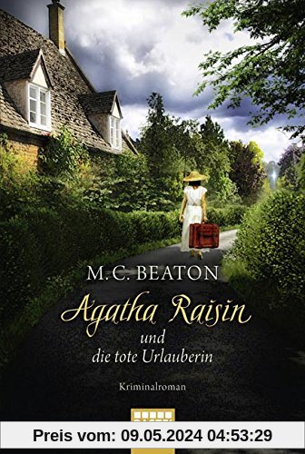 Agatha Raisin und die tote Urlauberin: Kriminalroman (Allgemeine Reihe. Bastei Lübbe Taschenbücher)
