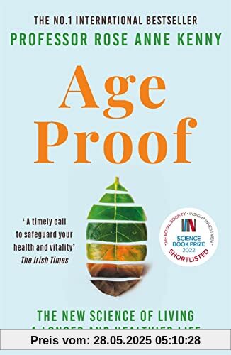 Age Proof: The New Science of Living a Longer and Healthier Life The No 1 International Bestseller