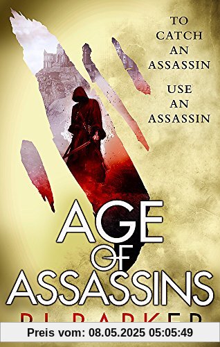 Age of Assassins: (The Wounded Kingdom Book 1) To catch an assassin, use an assassin...