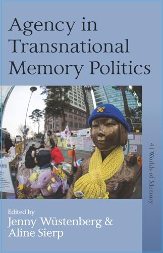 Agency in Transnational Memory Politics (Worlds of Memory, 4) von Berghahn Books
